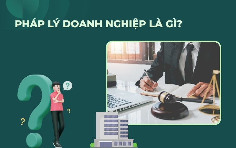 Khái niệm pháp lý doanh nghiệp là gì?