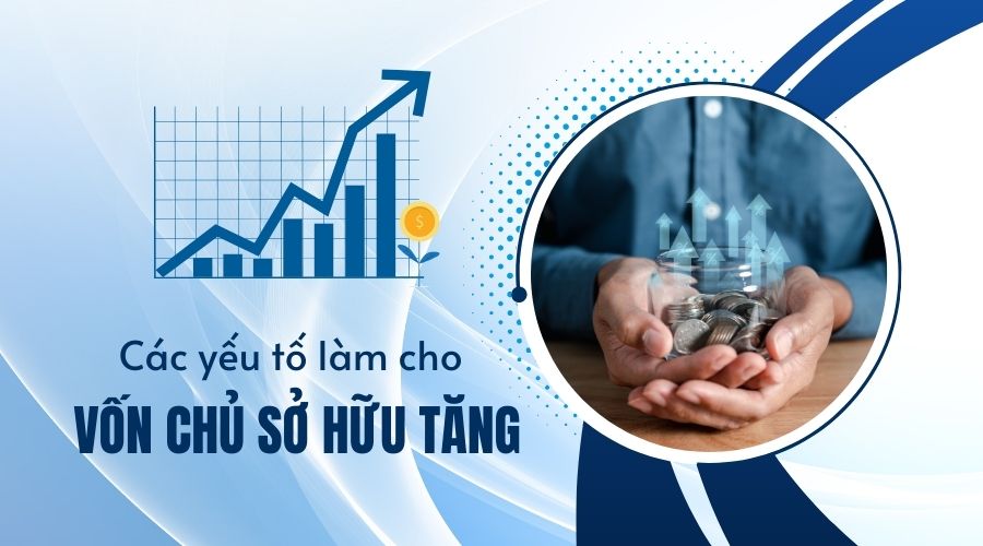 Vốn chủ sở hữu tăng