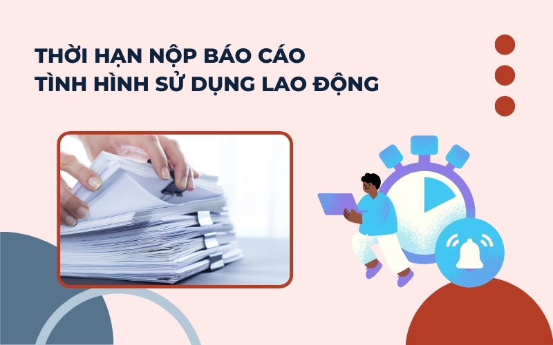 Thời hạn báo cáo sử dụng lao động nước ngoài
