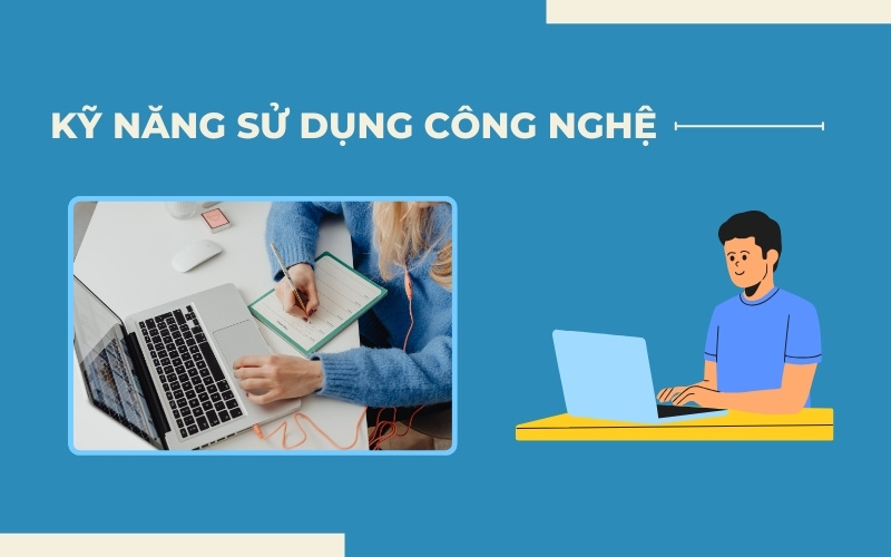 Kỹ năng sử dụng công nghệ
