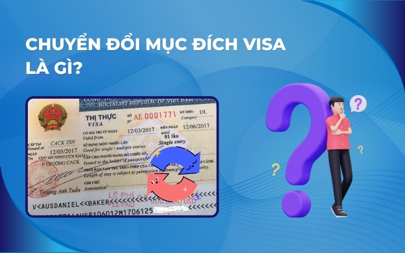 Chuyển đổi mục đích visa là gì