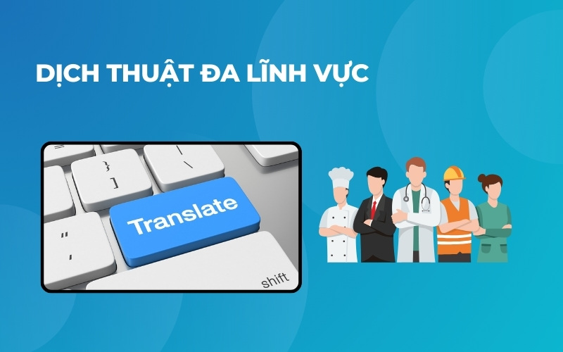 Dịch thuật đa dạng lĩnh vực