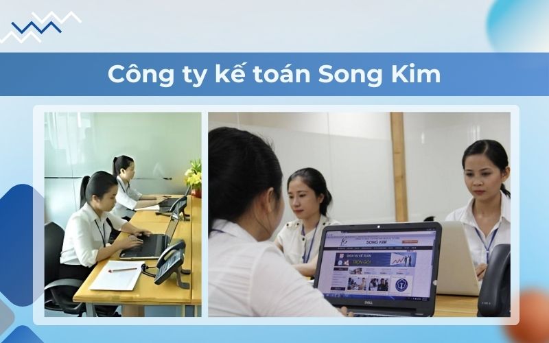 Dịch vụ kế toán uy tín TPHCM – Song Kim