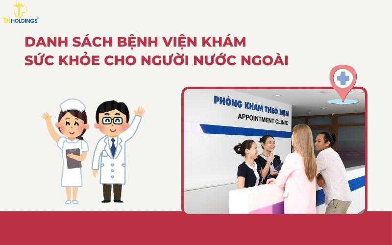 Danh sách bệnh viện khám sức khỏe cho người nước ngoài