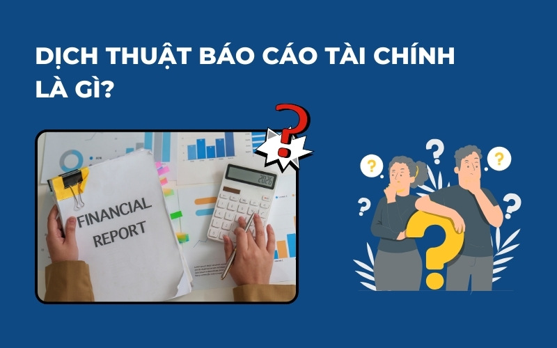 Dịch thuật báo cáo tài chính là gì