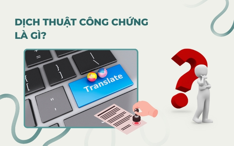 Dịch thuật công chứng là gì
