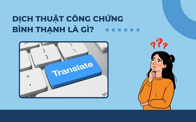 Dịch thuật công chứng Bình Thạnh là gì