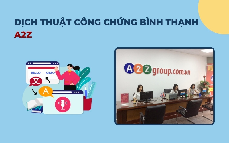 Dịch thuật công chứng Bình Thạnh A2Z