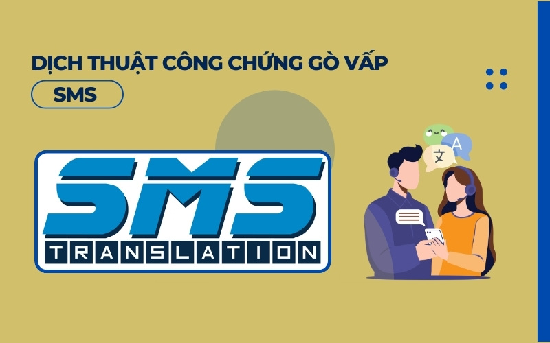 Dịch thuật công chứng Gò Vấp SMS