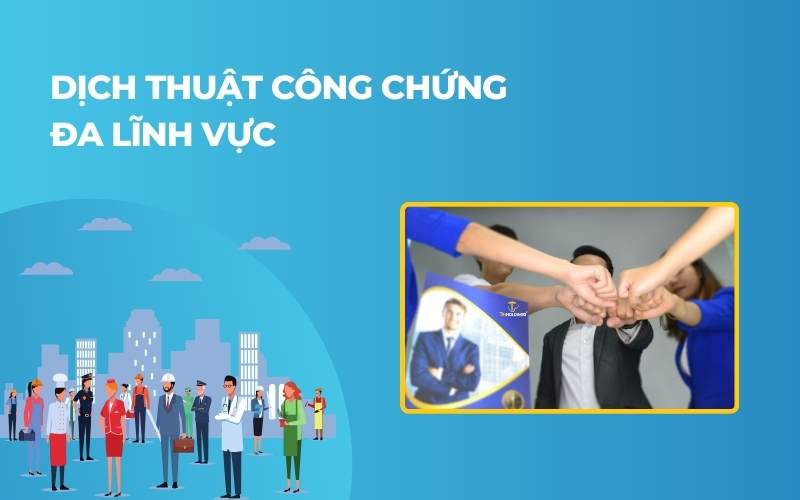 Dịch thuật công chứng đa lĩnh vực
