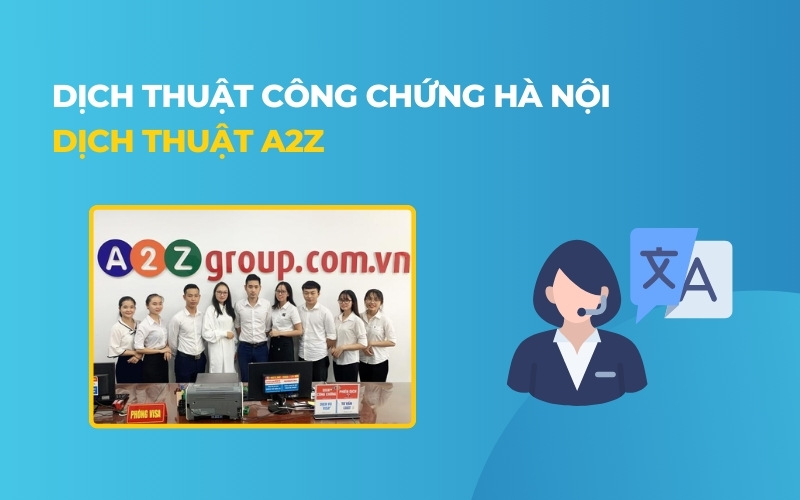 Dịch thuật công chứng Hà Nội A2Z