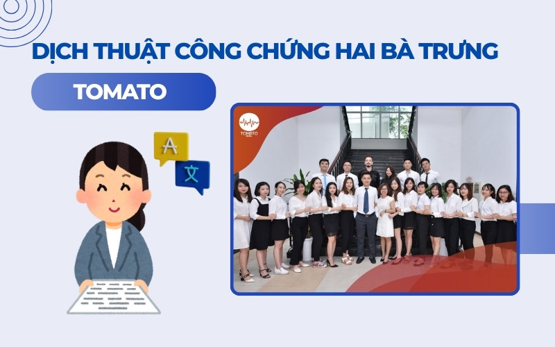 Dịch thuật công chứng Hai Bà Trưng Tomato