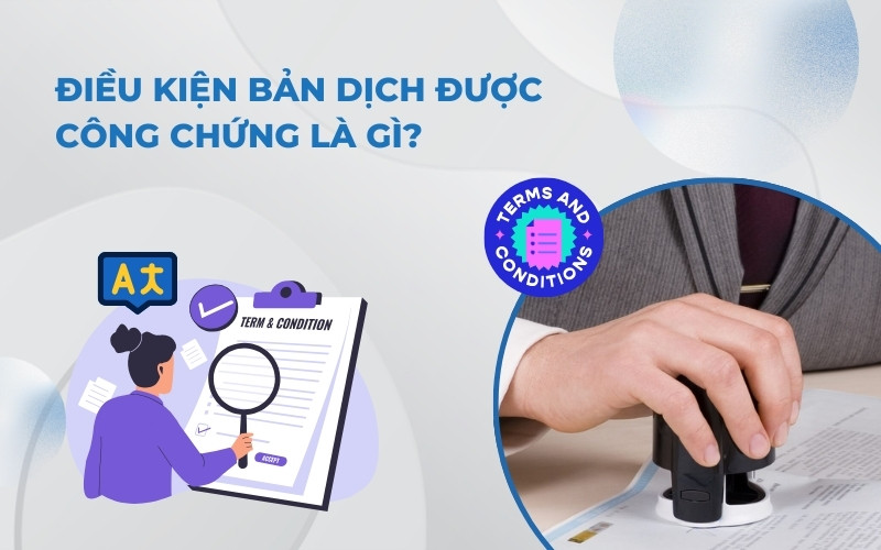 Điều kiện dịch thuật công chứng là gì