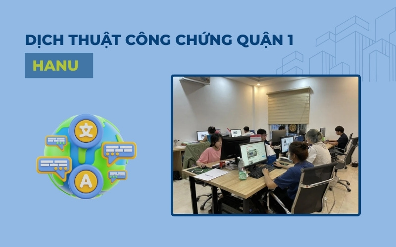 Dịch thuật công chứng Quận 1 Hanu