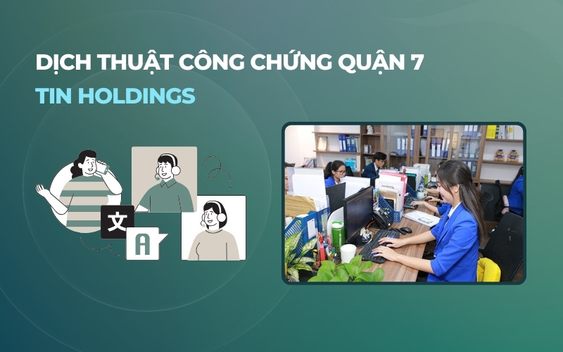 Dịch thuật công chứng Quận 7 TIN Holdings