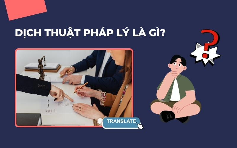 Dịch thuật pháp lý là gì?