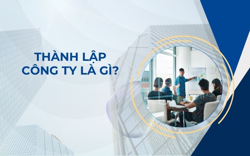 Thành lập công ty là gì?
