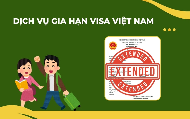 Dịch vụ visa Việt Nam gia hạn