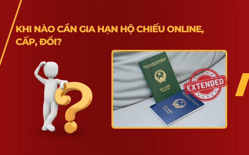 Khi nào gia hạn hộ chiếu online