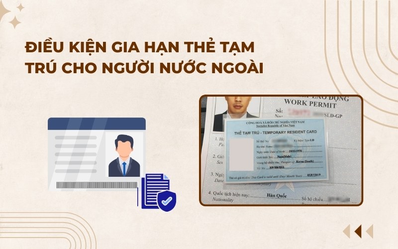 Điều kiện gia hạn thẻ tạm trú cho người nước ngoài