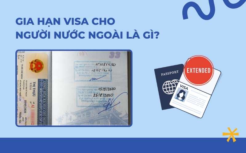 Gia hạn visa cho người nước ngoài là gì