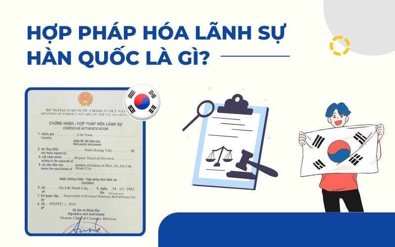 Hợp pháp hóa lãnh sự Hàn Quốc là gì