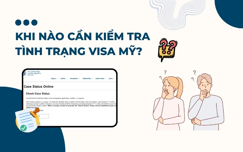 Khi nào kiểm tra tình trạng visa Mỹ