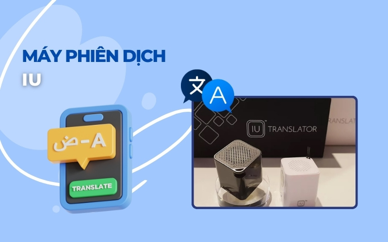 Máy phiên dịch IU