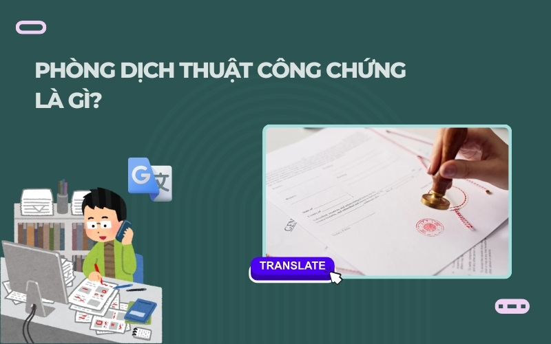 Phòng dịch thuạt công chứng là gì