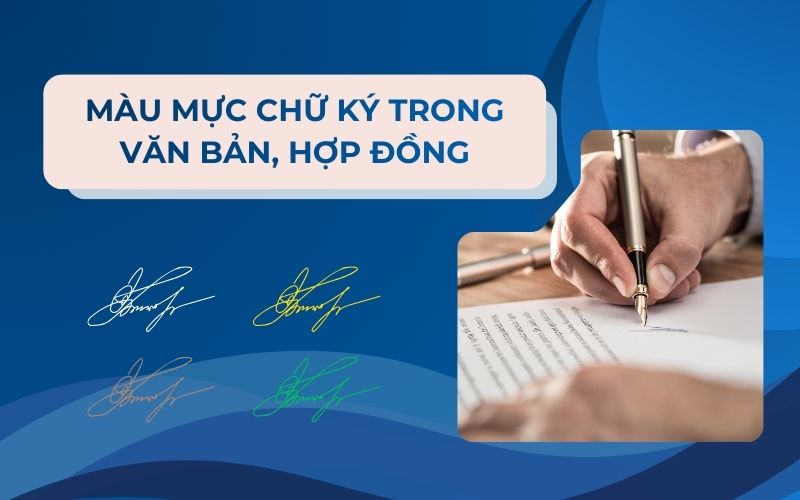 Màu mực chữ ký trong hợp đồng, văn bản