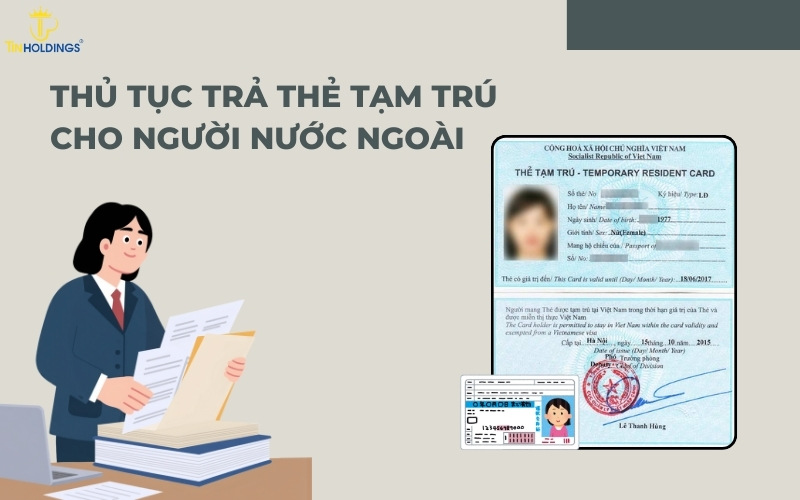 Thủ tục trả thẻ tạm trú cho người nước ngoài