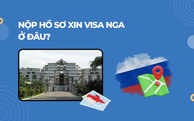 Nộp hồ sơ visa Nga
