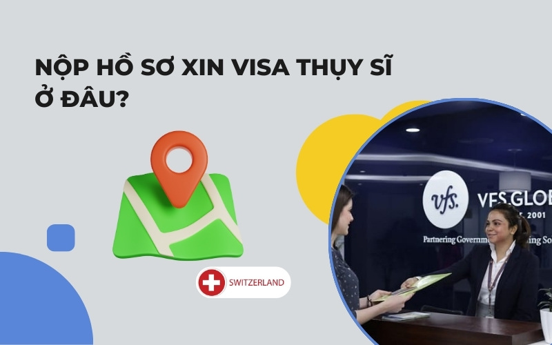 Nộp visa Thụy Sĩ