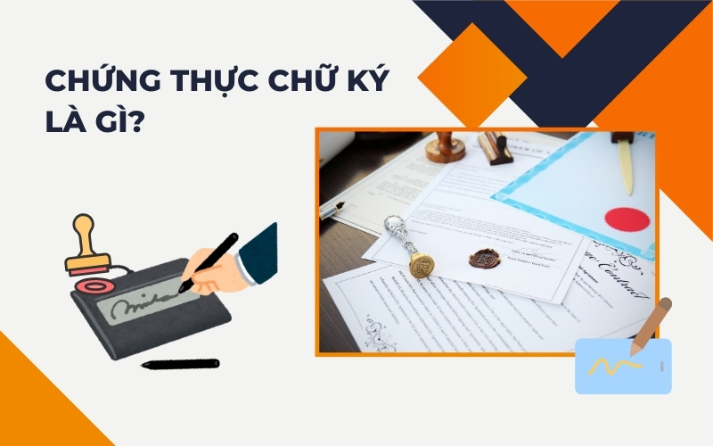 Chứng thực chữ ký là gì