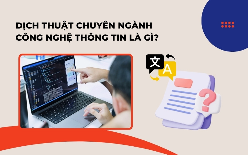 Dịch thuật chuyên ngành công nghệ thông tin là gì