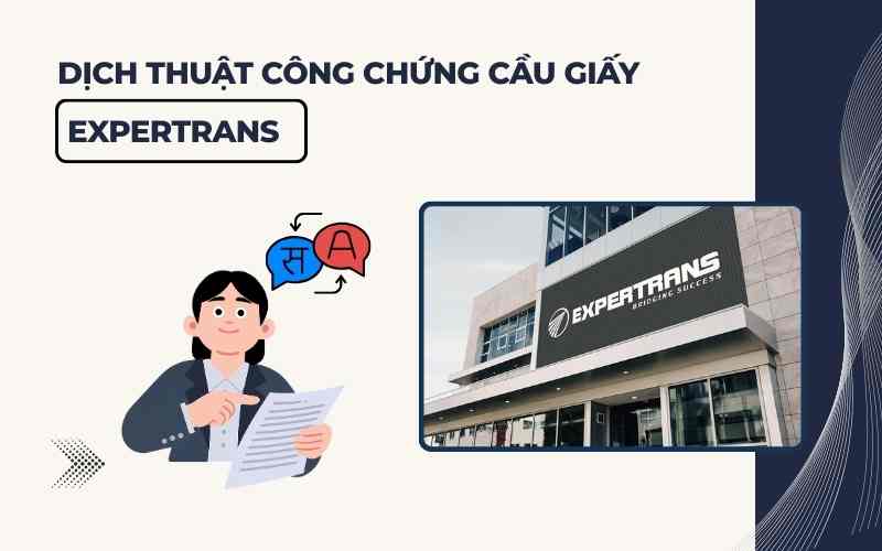 Dịch thuật công chứng Cầu Giấy Expertrans
