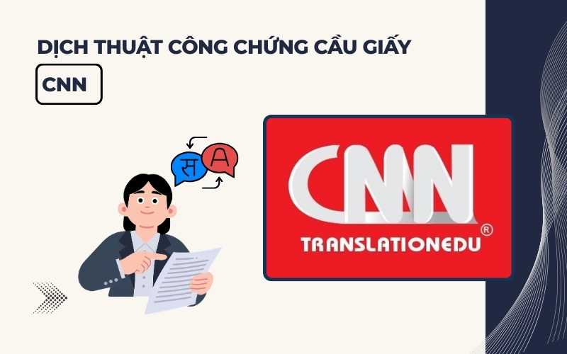 Dịch thuật công chứng Cầu Giấy CNN