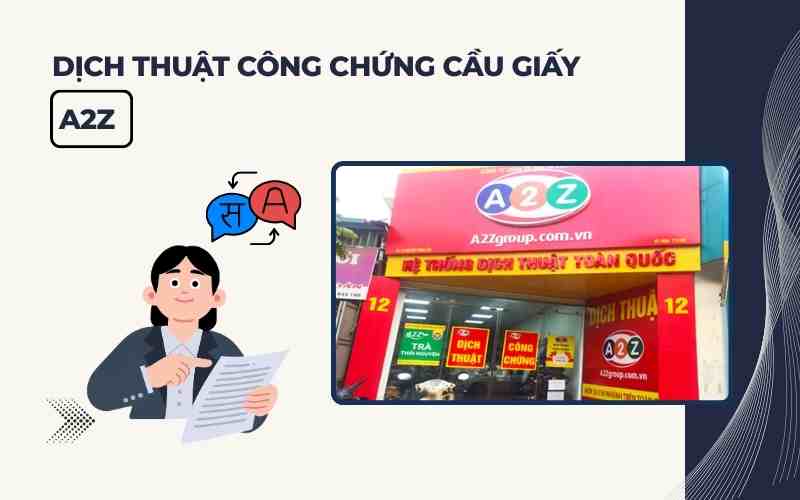 Dịch thuật công chứng Cầu Giấy A2Z