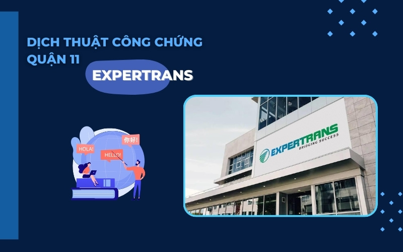 Dịch thuật công chứng Quận 11 Expertrans