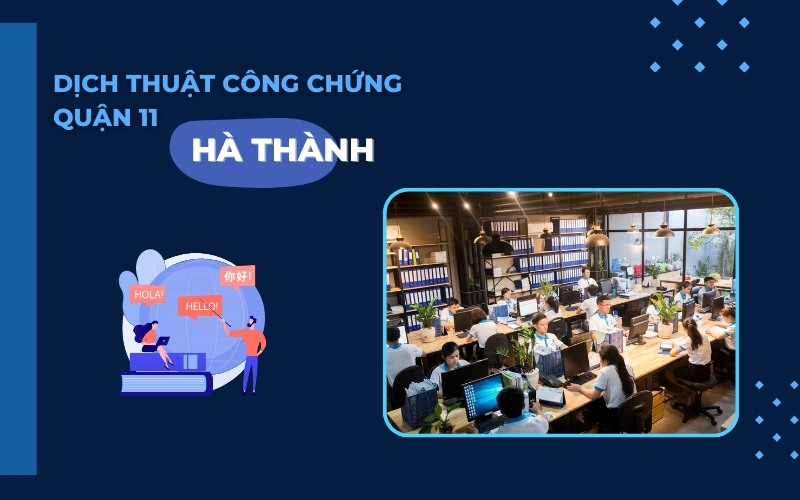 Dịch thuật công chứng Quận 11 Hà Thành