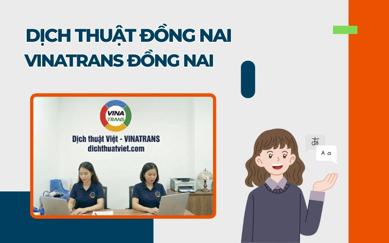 Dịch thuật tại Vinatrans Đồng Nai