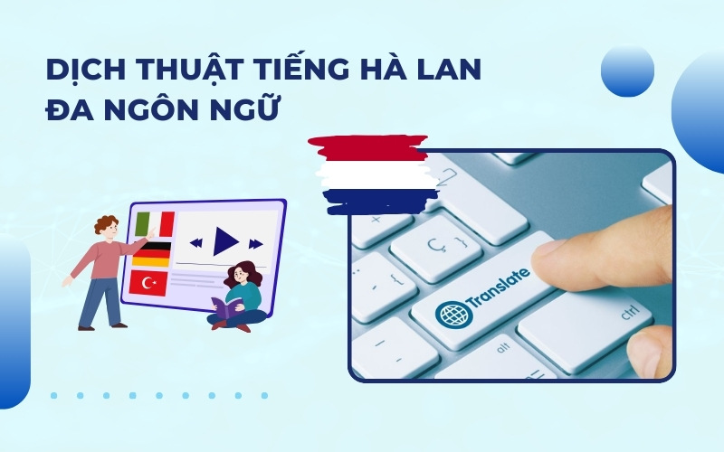 Dịch thuật tiếng Hà Lan đa ngôn ngữ