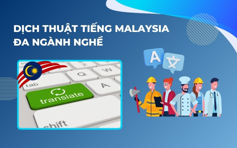 Dịch thuật tiếng Malaysia đa chuyên ngành