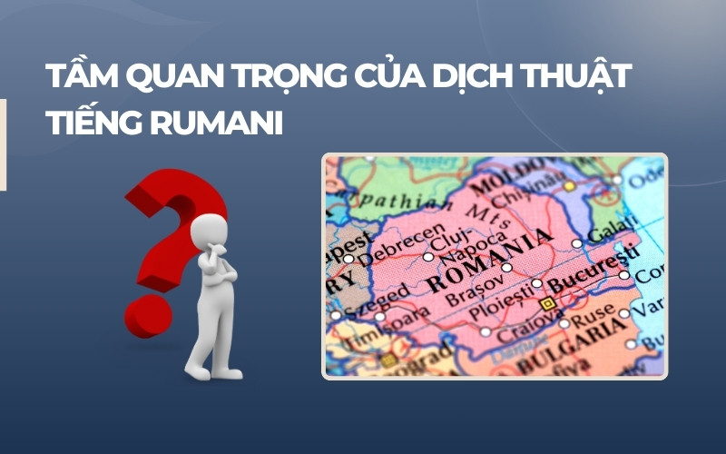 Tầm quan trọng dịch thuật tiếng Rumani