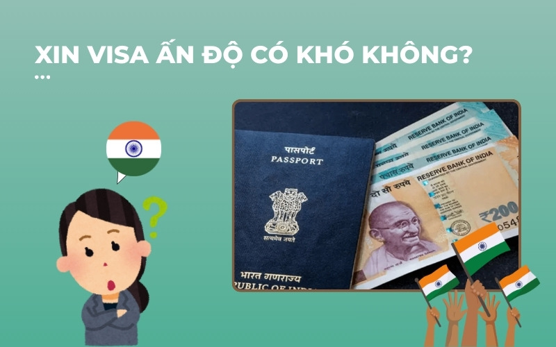 Xin visa Ấn khó không