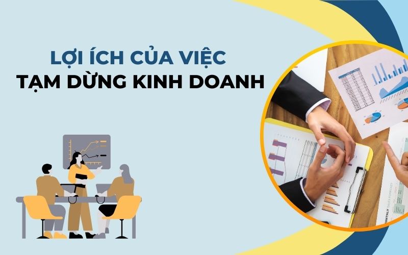 Những lợi ích của việc tạm ngừng kinh doanh