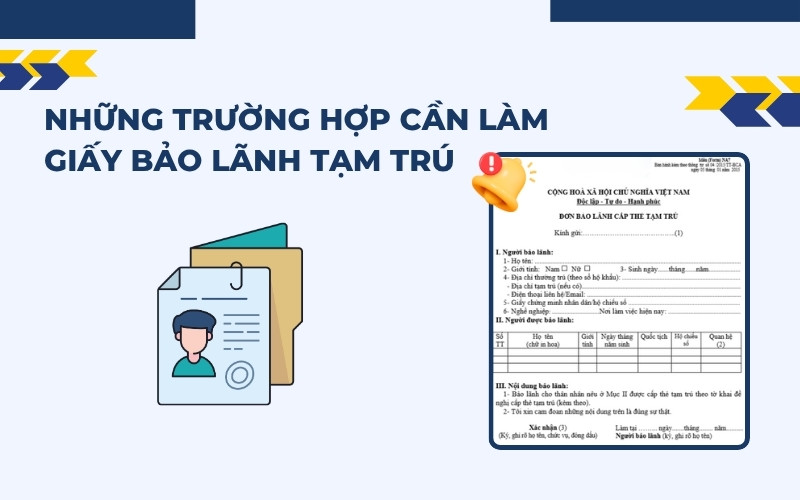 Trường hợp cần giấy bảo lãnh tạm trú
