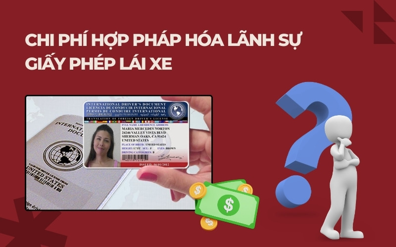 Chi phí hợp pháp hóa lãnh sự giấy phép lái xe