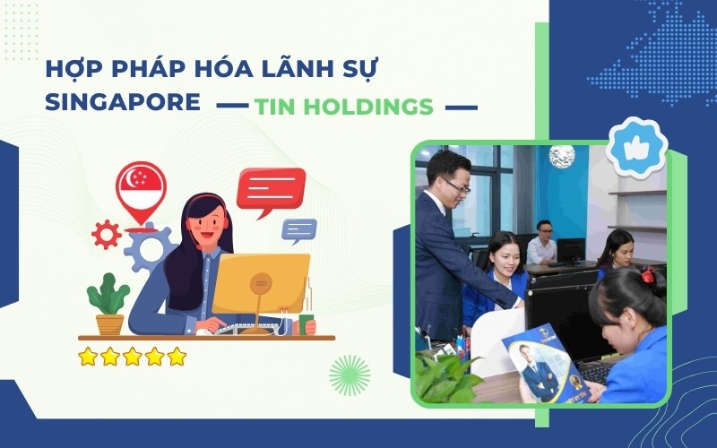 Hợp pháp hóa lãnh sự Singapore TIN Holdings
