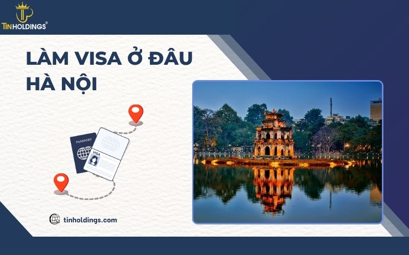 Làm visa ở đâu Hà Nội